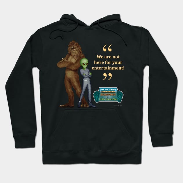 We are not here for your entertainment Hoodie by Cozmic Cat